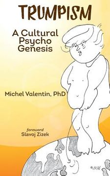 portada Trumpism: A Cultural Psycho Genesis (en Inglés)