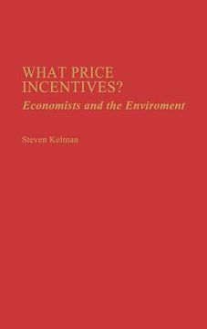 portada what price incentives?: economists and the environment (en Inglés)