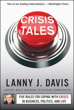portada Crisis Tales: Five Rules for Coping With Crises in Business, Politics, and Life (in English)