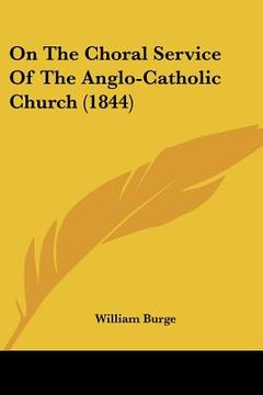 portada on the choral service of the anglo-catholic church (1844) (en Inglés)