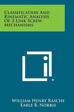 portada Classification And Kinematic Analysis Of 3-Link Screw Mechanisms (en Inglés)