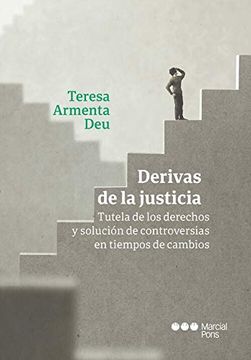 portada Derivas de la Justicia: Tutela de los Derechos y Solución de Controversias en Tiempos de Cambio