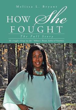 portada How She Fought: The Full Story (en Inglés)