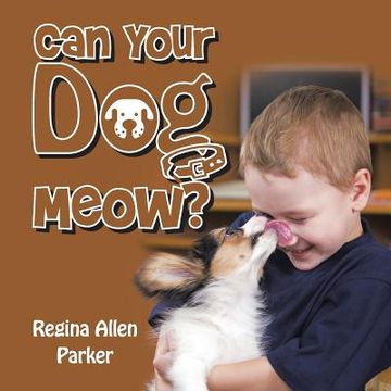 portada Can Your Dog Meow? (en Inglés)