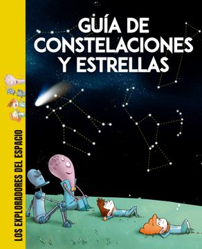 portada Guía de Constelaciones y Estrellas: 1 (Los Exploradores del Espacio) (in Spanish)