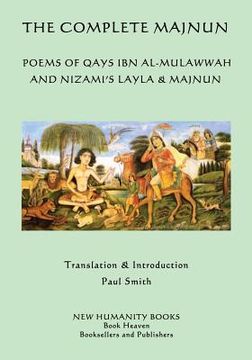 portada The Complete Majnun: Poems of Qays Ibn al-Mulawwah and Nizami's Layla & Majnun (in English)