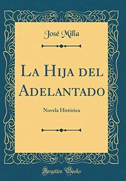 portada La Hija del Adelantado: Novela Histórica (Classic Reprint)