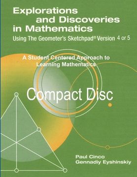 portada Explorations and Discoveries in Mathematics Using the Geometer's Sketchpad Version 4 or Version 5 Compact Disc (in English)