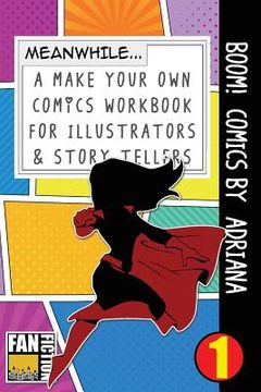 portada Boom! Comics by Adriana: A What Happens Next Comic Book for Budding Illustrators and Story Tellers (en Inglés)
