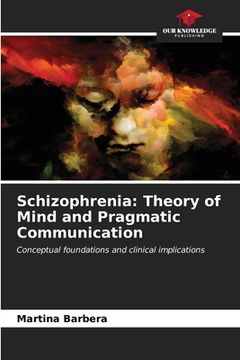 portada Schizophrenia: Theory of Mind and Pragmatic Communication (in English)