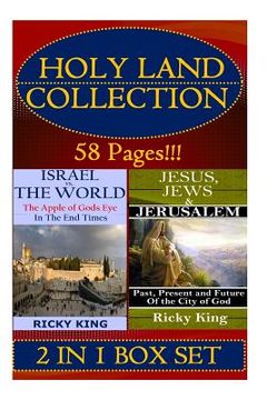 portada Holy Land Collection: The Apple of God's Eye in the End of Time; and Jesus, Jews & Jerusalem: Past, Present and Future of the City (en Inglés)