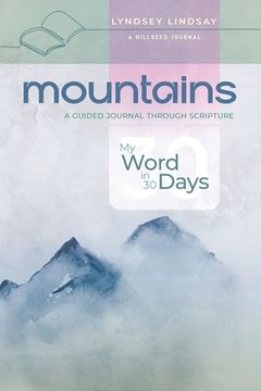 portada Mountains - My Word in 30 Days: A Guided Journal Through Scripture (en Inglés)
