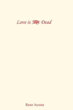 portada Love is Not Dead (in English)
