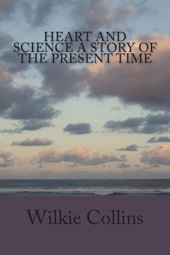 portada Heart and Science A Story of the Present Time (en Inglés)
