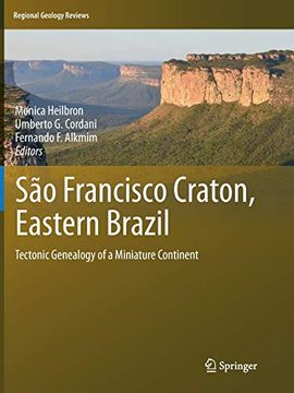 portada São Francisco Craton, Eastern Brazil: Tectonic Genealogy of a Miniature Continent (Regional Geology Reviews) (en Inglés)