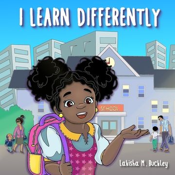 portada I Learn Differently: Teaching children to embrace the way that they learn (en Inglés)