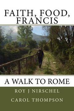 portada Faith, Food, Francis A Walk To Rome (in English)