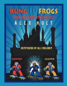 portada kung-fu frogs: from the planet intellectica (in English)