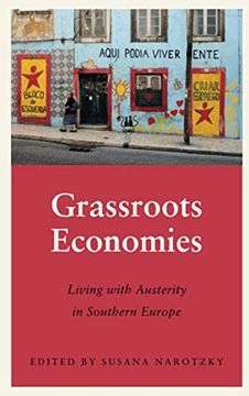 portada Grassroots Economies: Living With Austerity in Southern Europe (Anthropology, Culture and Society) (in English)