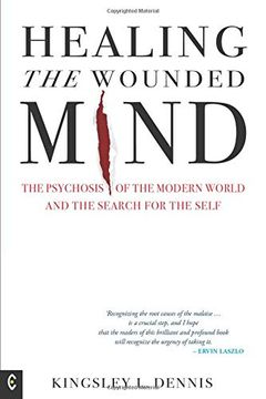 portada Healing the Wounded Mind: The Psychosis of the Modern World and the Search for the Self (in English)