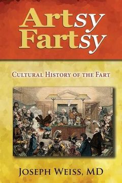 portada Artsy Fartsy: Cultural History of the Fart