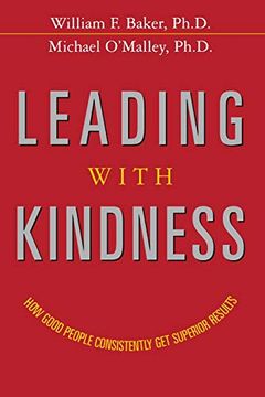 portada Leading With Kindness: How Good People Consistently get Superior Results (en Inglés)
