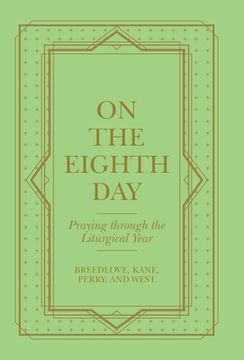 portada On the Eighth Day: Praying Through the Liturgical Year