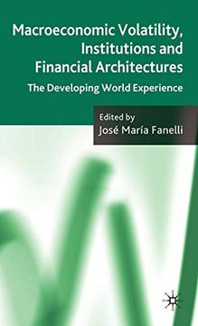 portada Macroeconomic Volatility, Institutions and Financial Architecture: The Developing World Experience (in English)