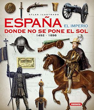 portada Atlas ilustrado. España el imperio donde no se pone el sol 1492-1898