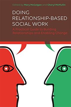 portada Doing Relationship-Based Social Work: A Practical Guide to Building Relationships and Enabling Change (en Inglés)