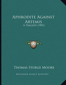 portada aphrodite against artemis: a tragedy (1901) (en Inglés)