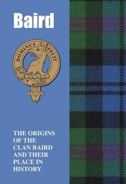 portada Baird: The Origins of the Clan Baird and Their Place in History: The Origins of the Clan Baird and Their Place in Scotland's History (Scottish Clan Mini-Book)