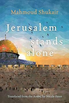 portada Jerusalem Stands Alone (Middle East Literature in Translation) (en Inglés)