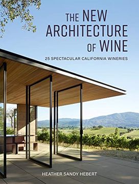 portada The new Architecture of Wine: 25 Spectacular California Wineries (en Inglés)