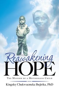 portada Reawakening Hope: The Mission of a Motherless Child (en Inglés)