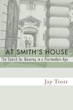 portada at smith's house: the search for meaning in a postmodern age (en Inglés)