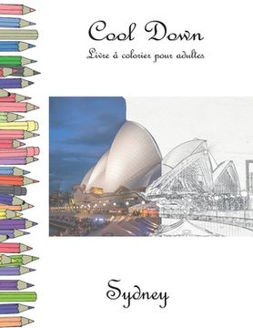 portada Cool Down - Livre á colorier pour adultes: Sydney (in French)