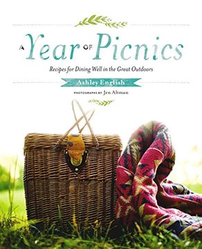 portada A Year of Picnics: Recipes for Dining Well in the Great Outdoors (en Inglés)