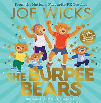 portada The Burpee Bears: From Bestselling Author joe Wicks, Comes This Debut Picture Book, Packed With Fitness Tips, Exercises and Healthy Recipes for Kids 3+ (in English)