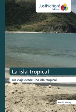 portada La Isla Tropical: Un Viaje Desde una Isla Tropical