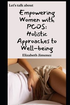 Empowering Women with PCOS: Holistic Approaches to Well-being (en Inglés)