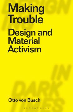 portada Making Trouble: Design and Material Activism (en Inglés)