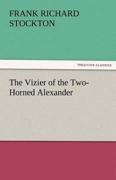 portada the vizier of the two-horned alexander (in English)