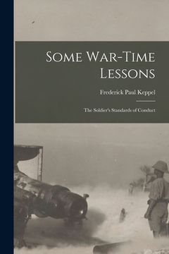 portada Some War-time Lessons: The Soldier's Standards of Conduct (in English)