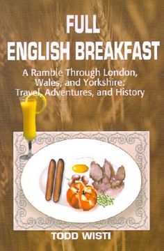 portada Full English Breakfast: A Ramble Through London, Wales, and Yorkshire: Travel, Adventures, and History (in English)