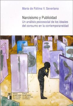 Narcisismo y Publicidad. Un Análisis Psicosocial de los Ideales del Consumo en la Contemporaneidad