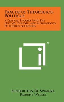 portada Tractatus Theologico-Politicus: A Critical Inquiry Into the History, Purpose, and Authenticity of Hebrew Scriptures (en Inglés)