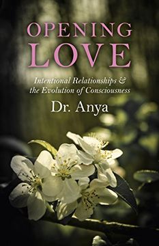portada Opening Love: Intentional Relationships & the Evolution of Consciousness (en Inglés)