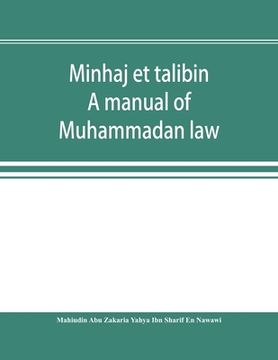 portada Minhaj et talibin: a manual of Muhammadan law, according to the school of Shafii (en Inglés)