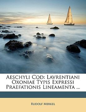 portada Aeschyli Cod: Lavrentiani Oxoniae Typis Expressi Praefationis Lineamenta ... (en Latin)